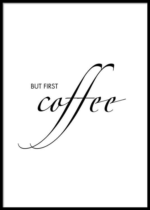 But First Coffee Affiche
