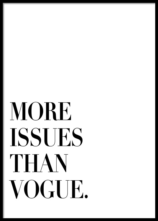 More Issues Than Vogue Affiche –